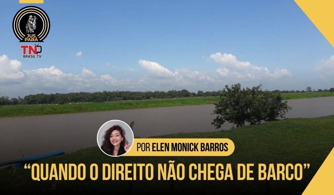 “Quando o direito não chega de barco” "Quando o direito não chega de barco"