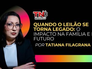 Quando o Leilão se Torna Legado: O Impacto na Família e no Futuro