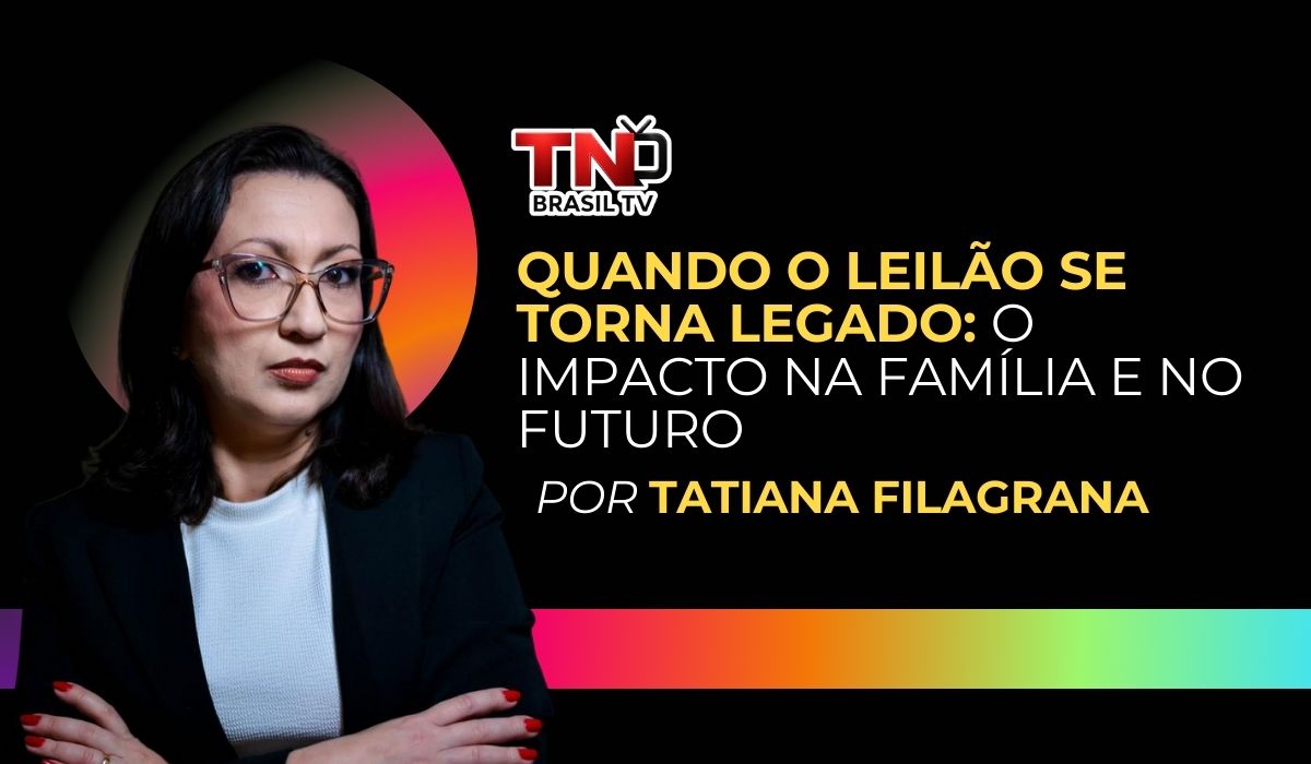 Quando o Leilão se Torna Legado: O Impacto na Família e no Futuro