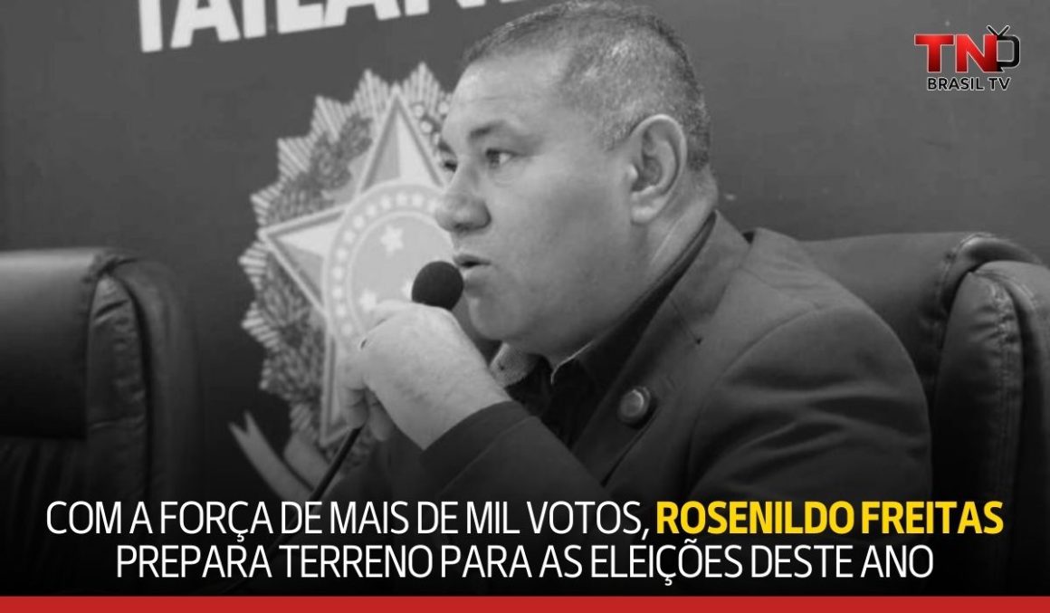 Com a força de mais de mil votos, Rosenildo Freitas prepara terreno para as eleições deste ano