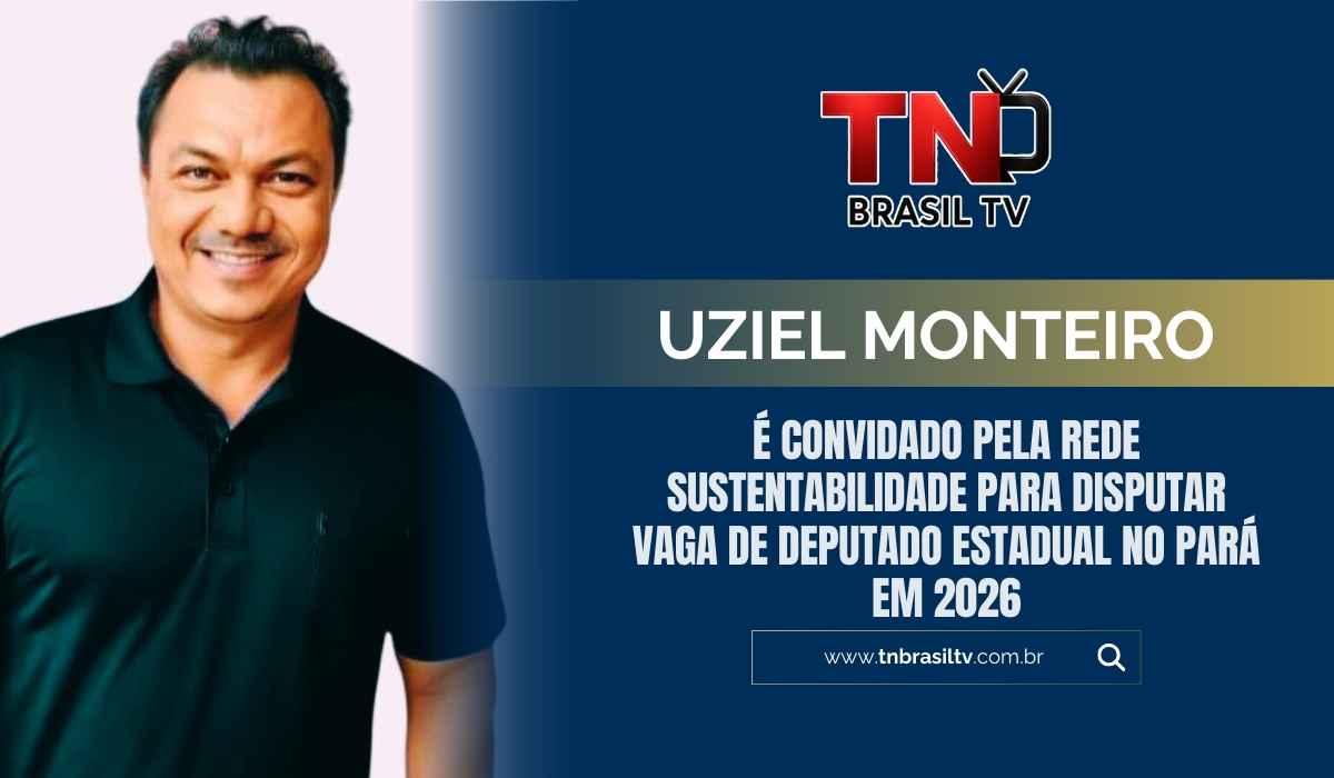 Uziel Monteiro é convidado pela Rede Sustentabilidade para disputar vaga de deputado estadual no Pará em 2026