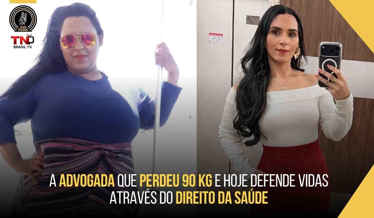 A advogada que perdeu 90 kg e hoje defende vidas através do Direito da Saúde