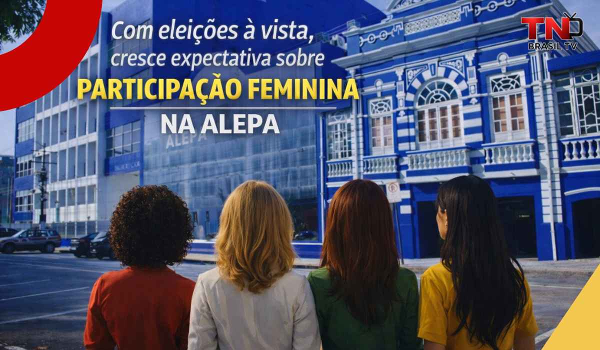 Com eleições à vista, cresce expectativa sobre participação feminina na ALEPA