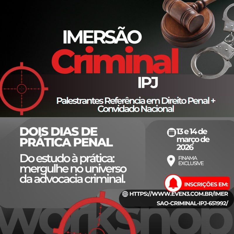 Imersão Criminal IPJ reúne grandes nomes da advocacia em Belém nos dias 13 e 14 de março