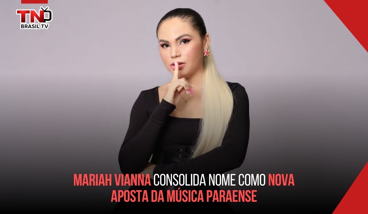 Mariah Vianna consolida nome como nova aposta da música paraense