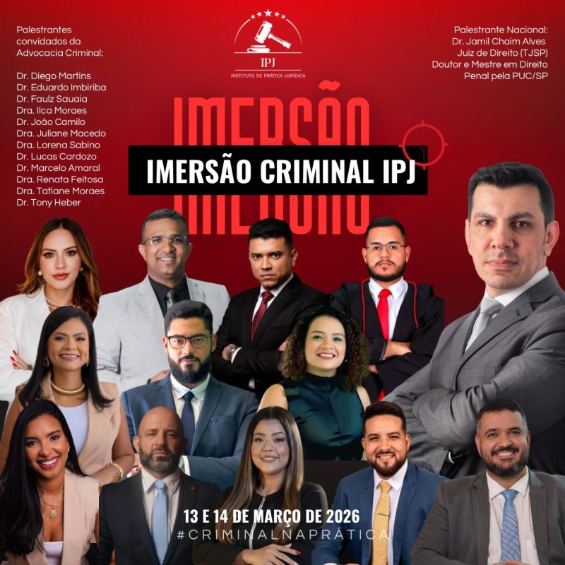 Imersão Criminal IPJ reúne grandes nomes da advocacia em Belém nos dias 13 e 14 de março