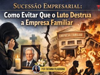 Sucessão Empresarial: Como Evitar Que o Luto Destrua a Empresa Familiar