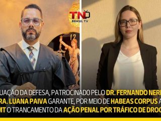 Atuação da defesa, patrocinado pelo Dr. Fernando Neris e Dra. Luana Paiva garante, por meio de habeas corpus ao TJMT o trancamento da ação penal por tráfico de drogas