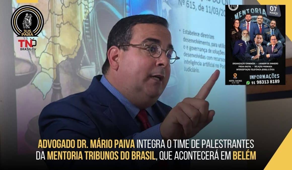 Advogado Dr. Mário Paiva integra o time de palestrantes da Mentoria Tribunos do Brasil, que acontecerá em Belém