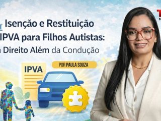 Isenção e Restituição de IPVA para Filhos Autistas: Um Direito Além da Condução