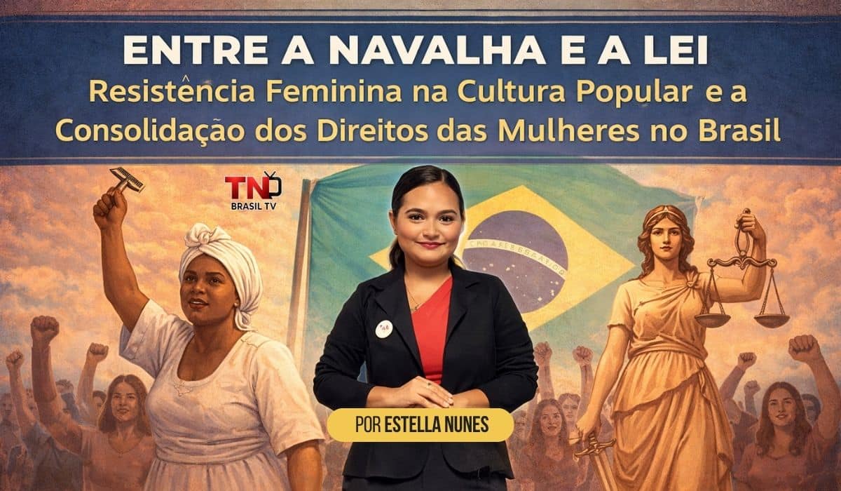 Entre a Navalha e a Lei: Resistência Feminina na Cultura popular e a consolidação dos Direitos das Mulheres no Brasil