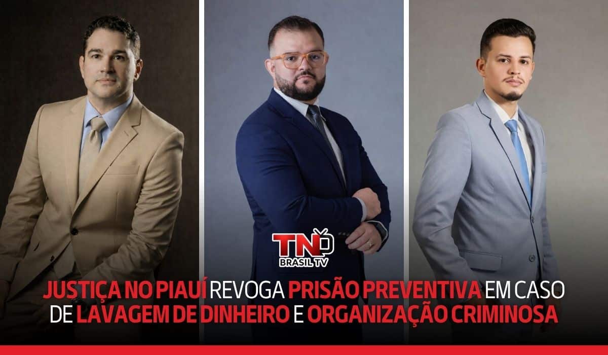 Justiça no Piauí revoga prisão preventiva em caso de lavagem de dinheiro e organização criminosa