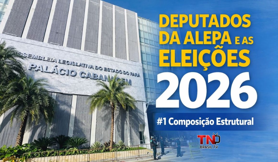 DEPUTADOS DA ALEPA E AS ELEIÇÕES 2026 | #1 Composição Estrutural DEPUTADOS DA ALEPA E AS ELEIÇÕES 2026 | #1 Composição Estrutural