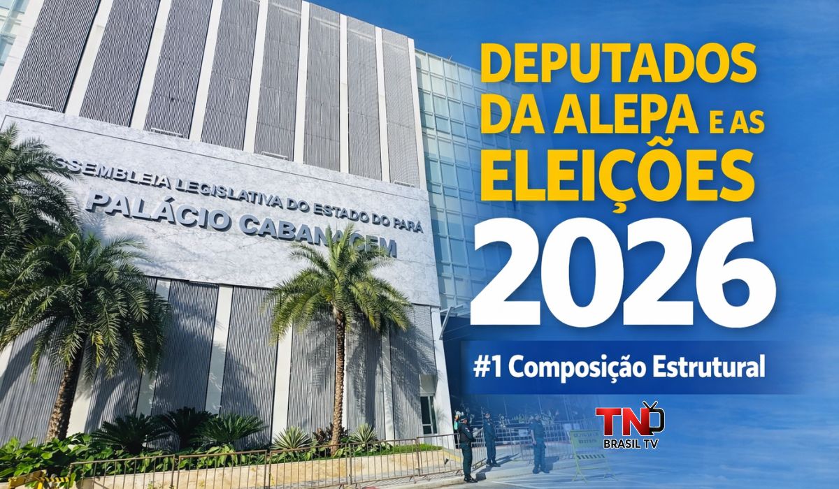 DEPUTADOS DA ALEPA E AS ELEIÇÕES 2026 | #1 Composição Estrutural
