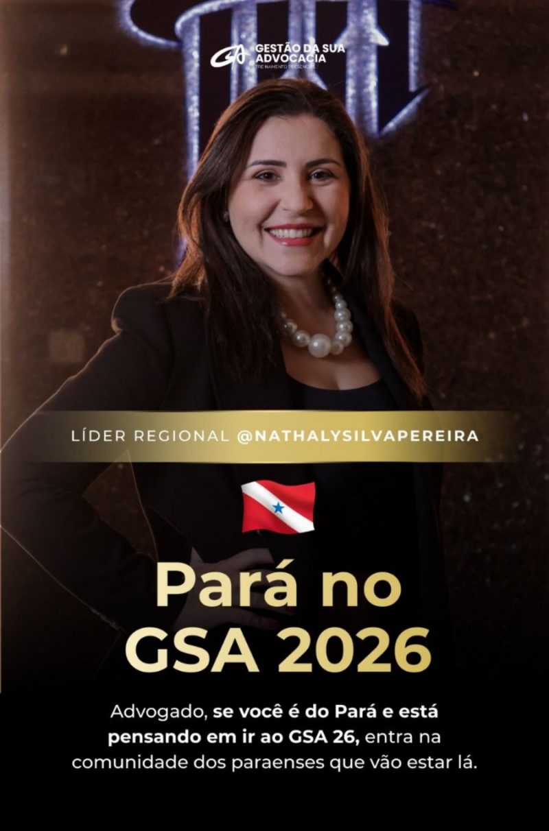Líder regional do Pará, Nathaly Silva Pereira reforça convite para advogados participarem do GSA 2026 em SP