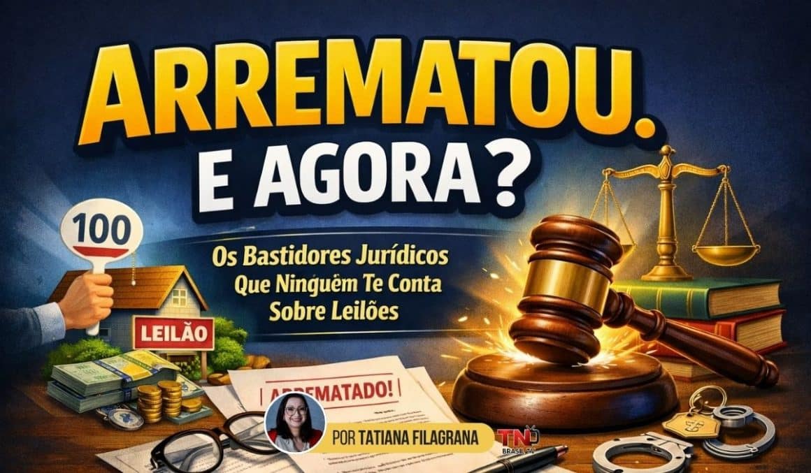 Arrematou. E Agora? Os Bastidores Jurídicos Que Ninguém Te Conta Sobre Leilões