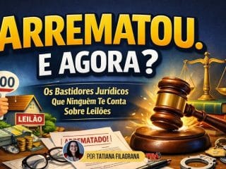 Arrematou. E Agora? Os Bastidores Jurídicos Que Ninguém Te Conta Sobre Leilões