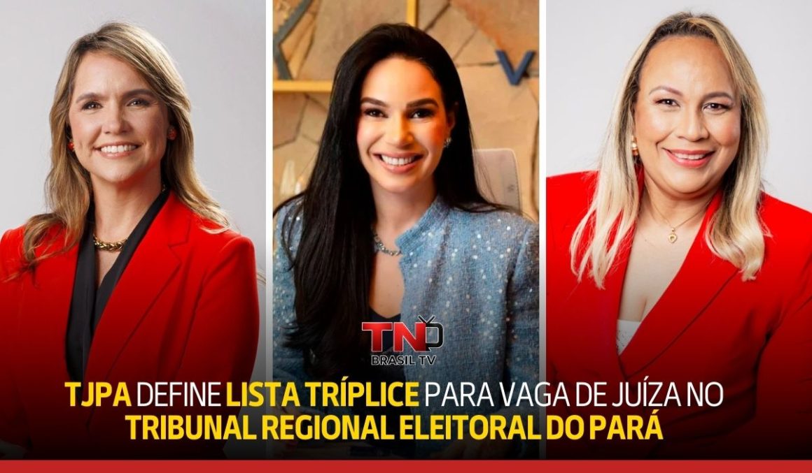 TJPA define lista tríplice para vaga de juíza no Tribunal Regional Eleitoral do Pará