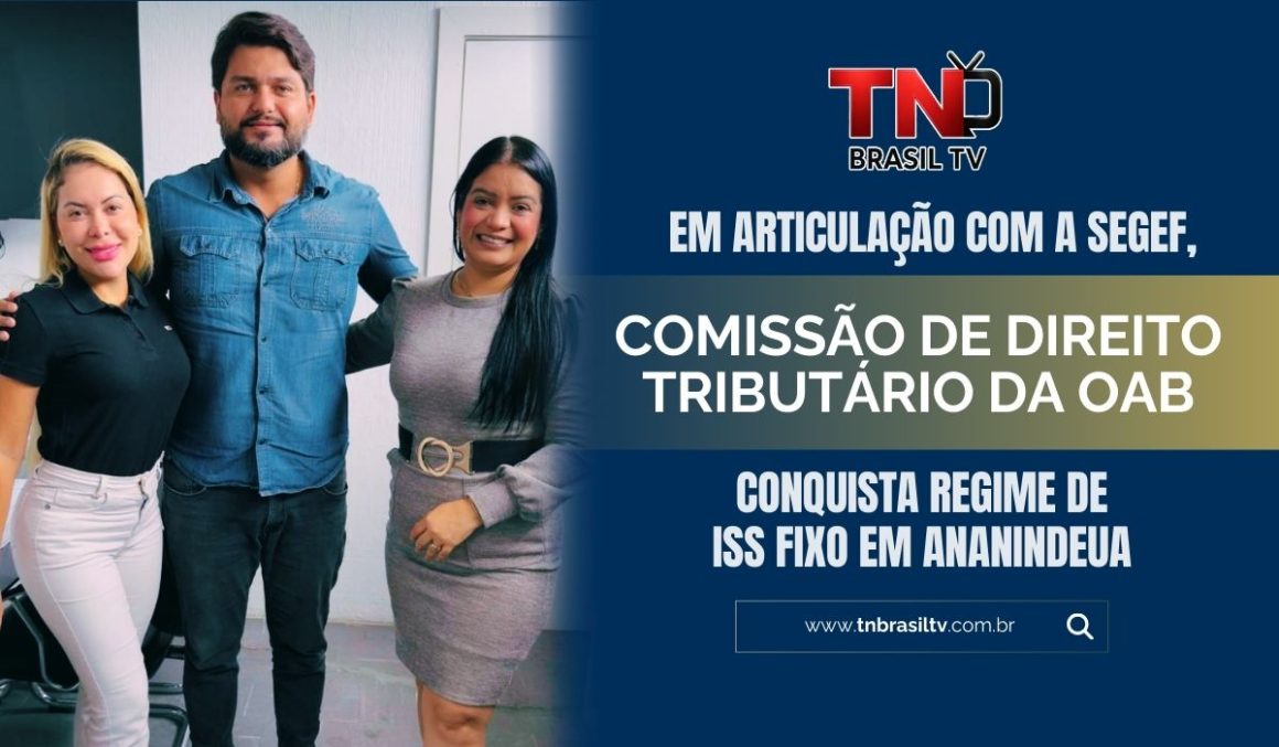 Em articulação com a SEGEF, Comissão de Direito Tributário da OAB conquista Regime de ISS Fixo em Ananindeua