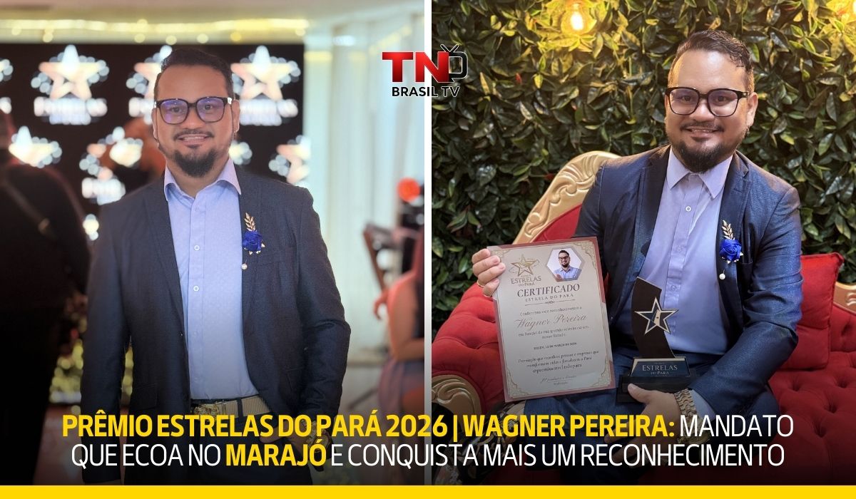 Prêmio Estrelas do Pará 2026 | Wagner Pereira: mandato que ecoa no Marajó e conquista mais um reconhecimento