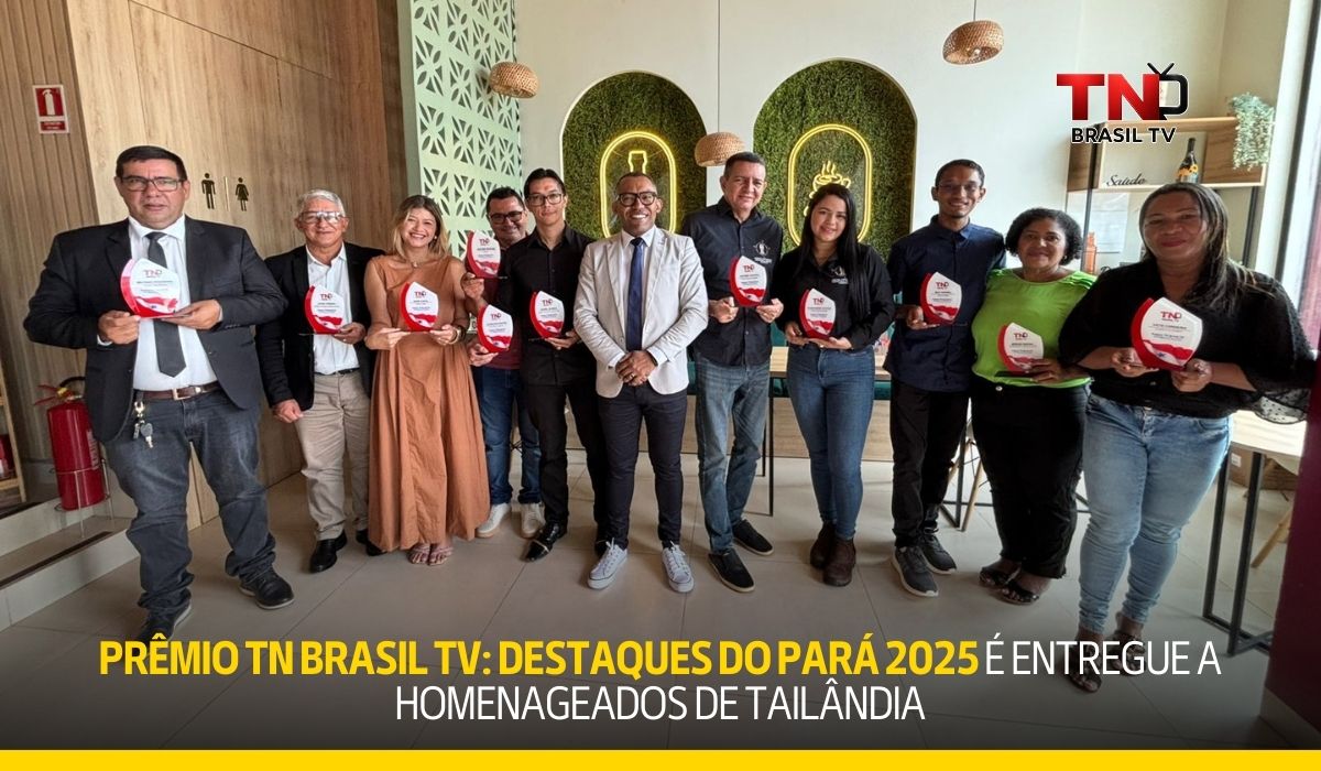 Prêmio TN Brasil TV: Destaques do Pará 2025 é entregue a homenageados de Tailândia