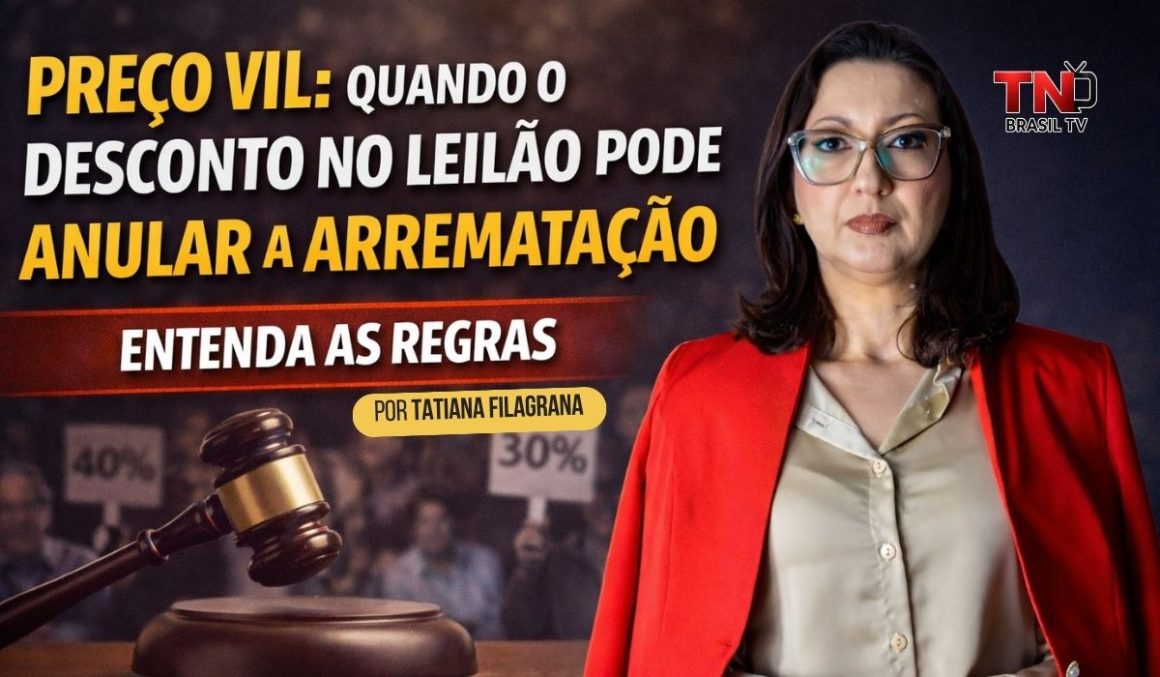 Preço Vil: Quando o Desconto no Leilão Pode Anular a Arrematação Preço Vil: Quando o Desconto no Leilão Pode Anular a Arrematação