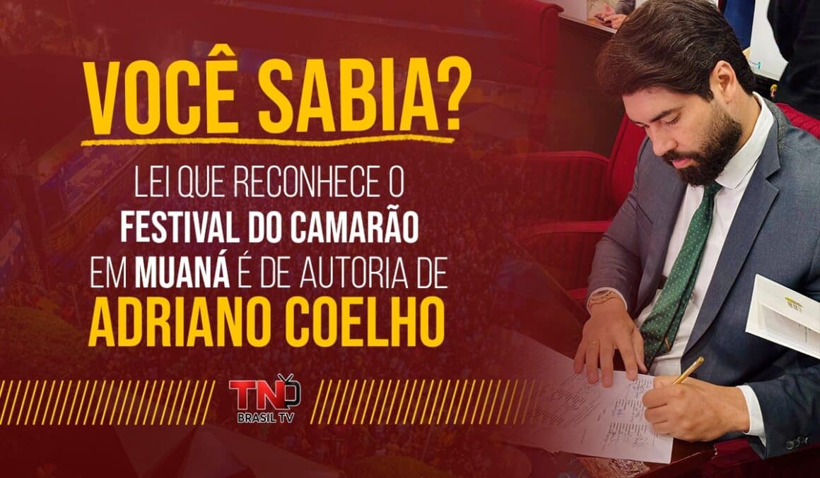 Você sabia? Lei que reconhece o Festival do Camarão em Muaná é de autoria de Adriano Coelho