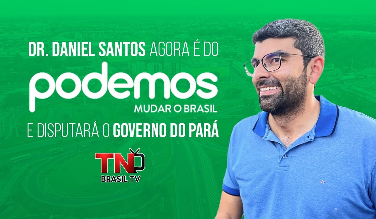 Dr. Daniel Santos agora é do Podemos e disputará o Governo do Pará