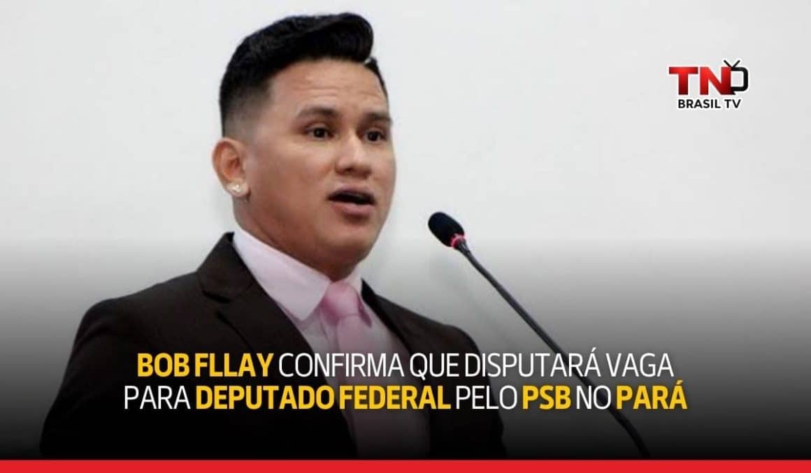 Bob Fllay confirma que disputará vaga para deputado federal pelo PSB no Pará Bob Fllay confirma que disputará vaga para deputado federal pelo PSB no Pará