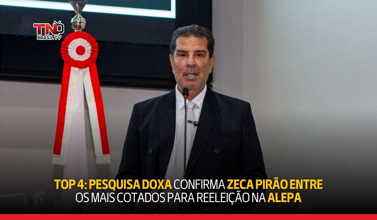 TOP 4: pesquisa Doxa confirma Zeca Pirão entre os mais cotados para reeleição na Alepa