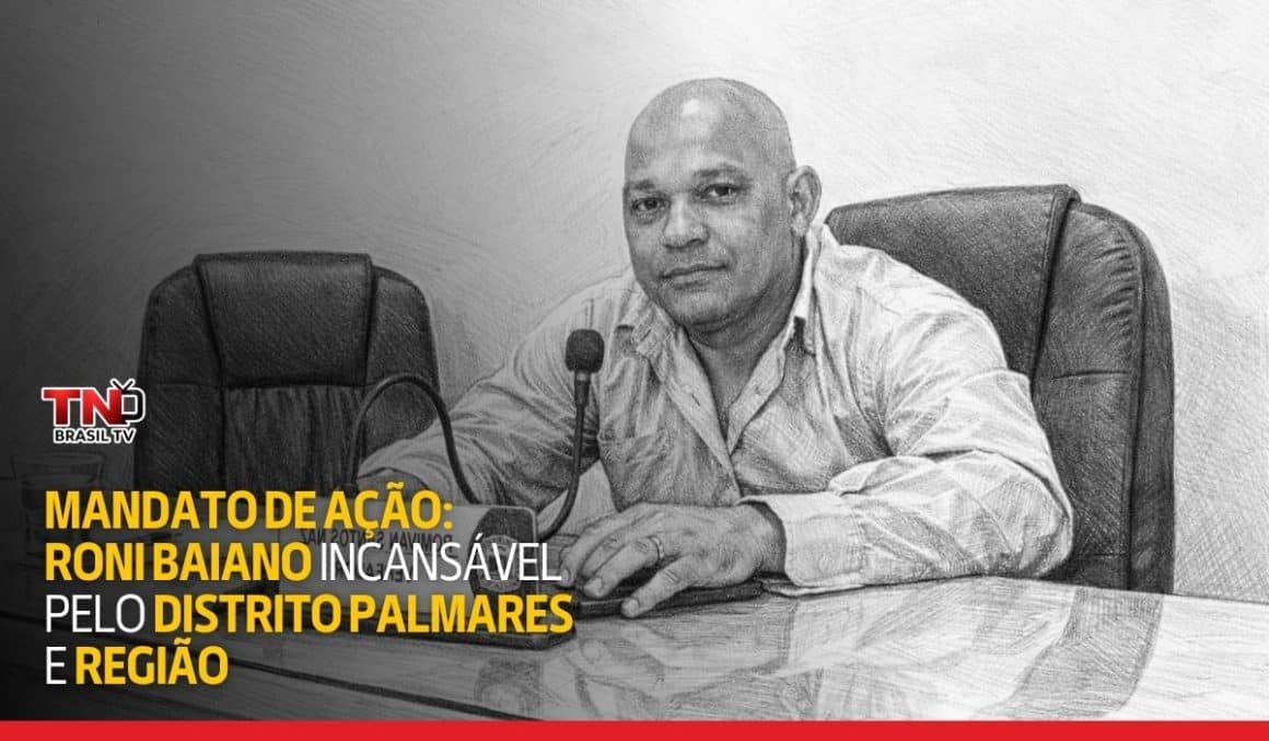 Mandato de Ação: Roni Baiano incansável pelo Distrito Palmares e Região Mandato de Ação: Roni Baiano incansável pelo Distrito Palmares e Região