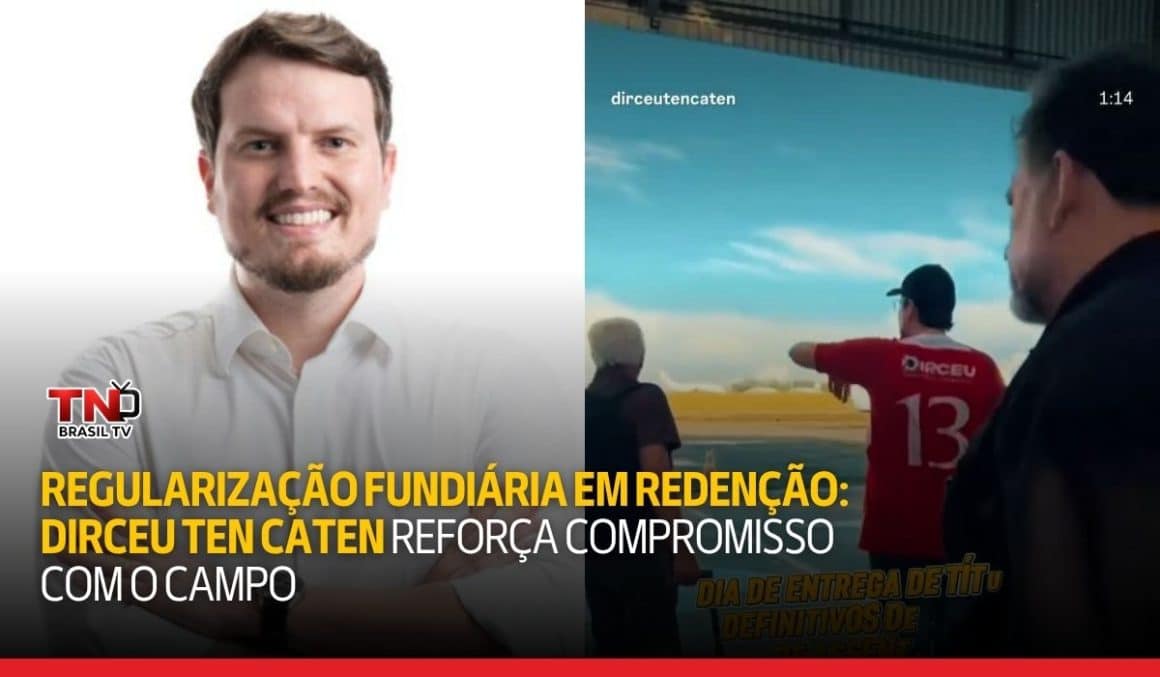 Regularização Fundiária em Redenção: Dirceu Ten Caten reforça compromisso com o campo Regularização Fundiária em Redenção: Dirceu Ten Caten reforça compromisso com o campo