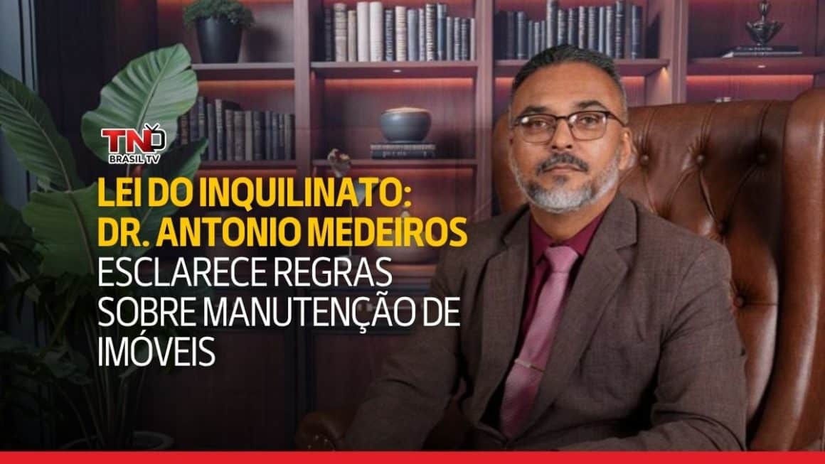 Lei do Inquilinato: Dr. Antonio Medeiros esclarece regras sobre manutenção de imóveis. Lei do Inquilinato: Dr. Antonio Medeiros esclarece regras sobre manutenção de imóveis.