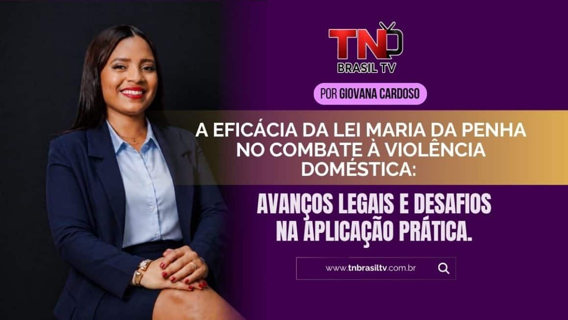A eficácia da Lei Maria da Penha no combate à violência doméstica: avanços legais e desafios na aplicação prática. A eficácia da Lei Maria da Penha no combate à violência doméstica: avanços legais e desafios na aplicação prática.
