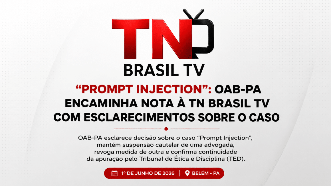 “Prompt Injection”: OAB-PA encaminha nota à TN Brasil TV com esclarecimentos sobre o caso “Prompt Injection”: OAB-PA encaminha nota à TN Brasil TV com esclarecimentos sobre o caso