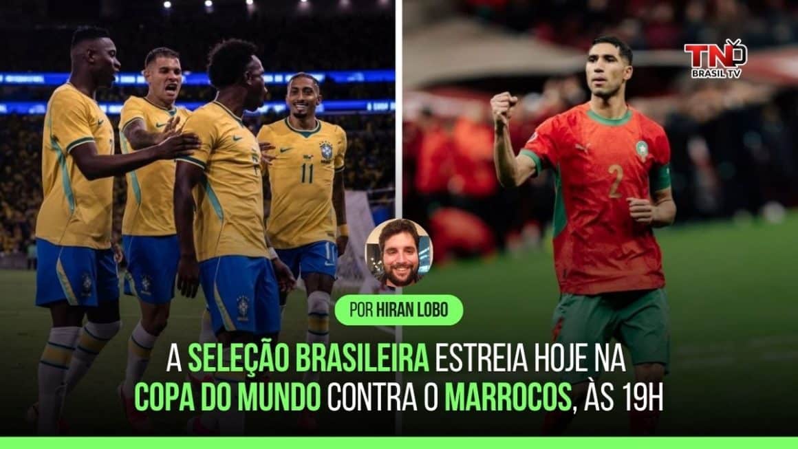 A Seleção Brasileira estreia hoje na Copa do Mundo contra o Marrocos, às 19h A Seleção Brasileira estreia hoje na Copa do Mundo contra o Marrocos, às 19h