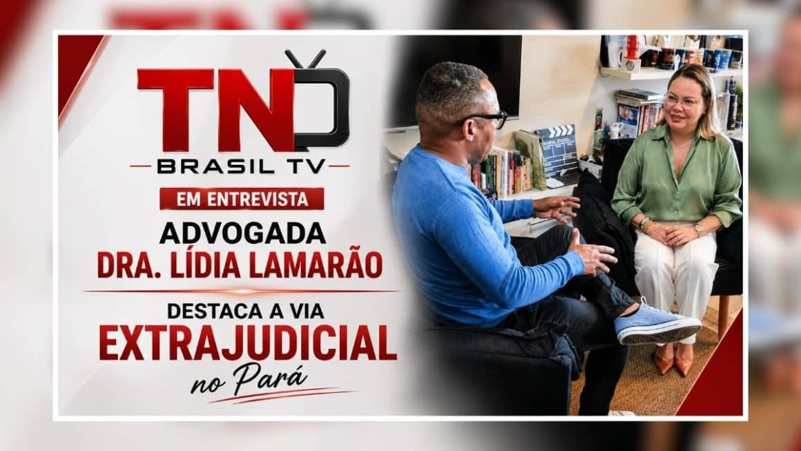 Em entrevista advogada Dra. Lídia Lamarão destaca a via extrajudicial no Pará Em entrevista advogada Dra. Lídia Lamarão destaca a via extrajudicial no Pará