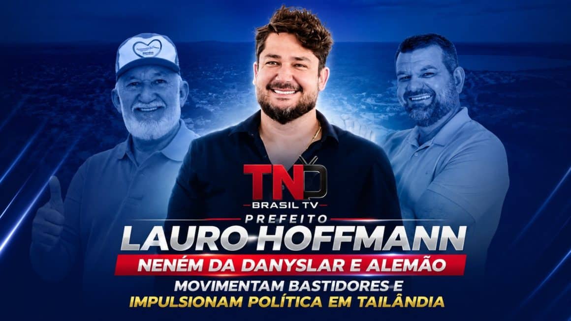 Prefeito Lauro Hoffmann, Neném da Danyslar e Alemão movimentam bastidores e impulsionam política em Tailândia Prefeito Lauro Hoffmann, Neném da Danyslar e Alemão movimentam bastidores e impulsionam política em Tailândia