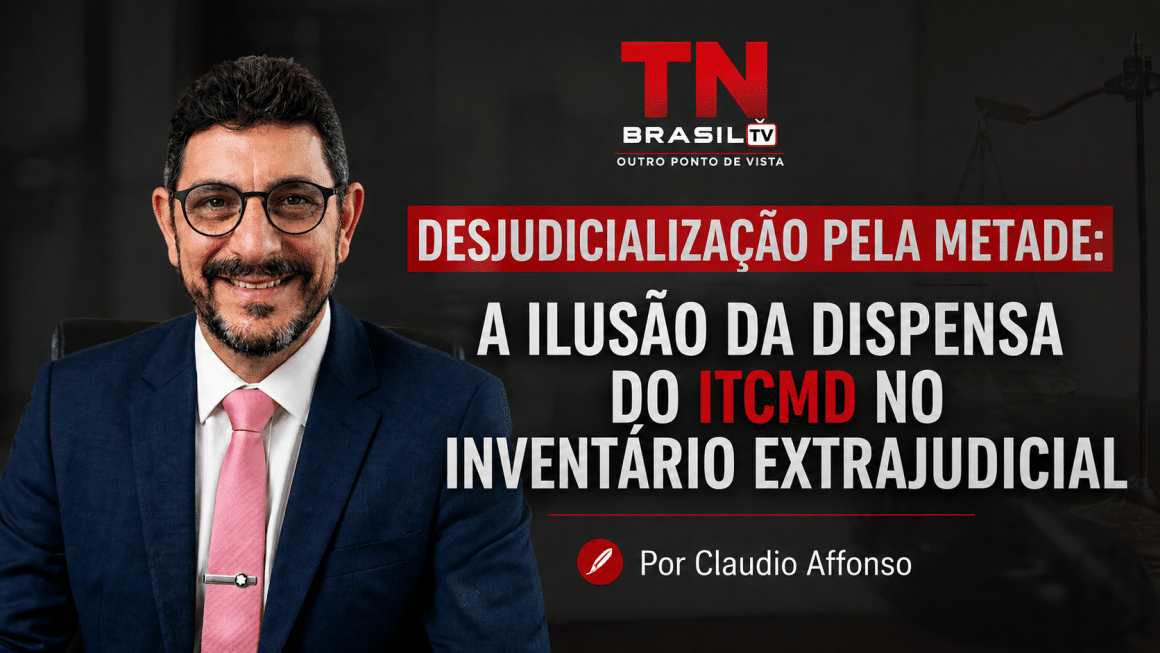 Desjudicialização Pela Metade: A Ilusão da Dispensa do ITCMD no Inventário Extrajudicial Desjudicialização Pela Metade: A Ilusão da Dispensa do ITCMD no Inventário Extrajudicial