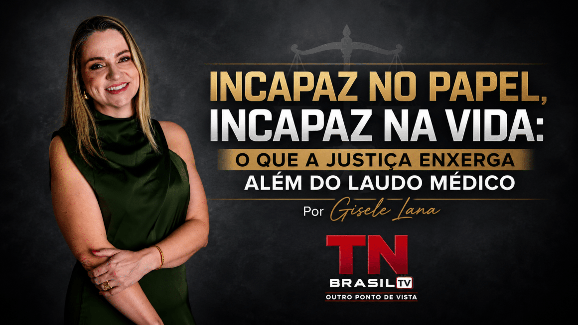 Incapaz no papel, incapaz na vida: o que a Justiça enxerga além do laudo médico Incapaz no papel, incapaz na vida: o que a Justiça enxerga além do laudo médico