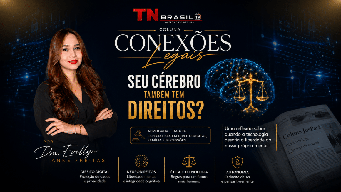 CONEXÕES LEGAIS | Seu cérebro também tem direitos? CONEXÕES LEGAIS | Seu cérebro também tem direitos?