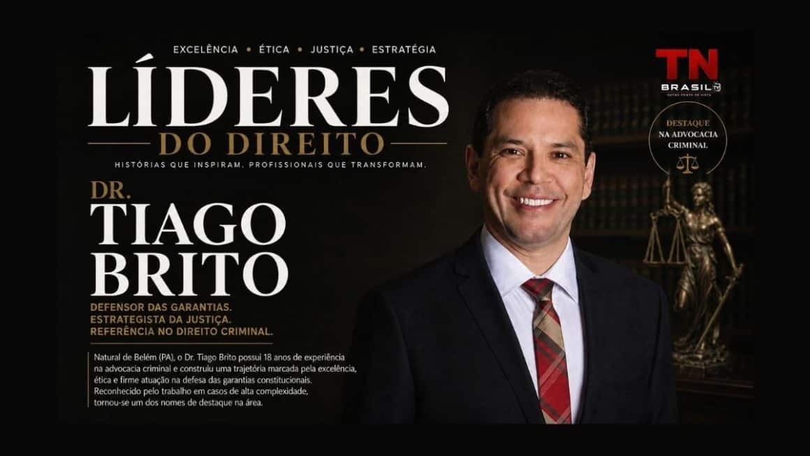 Destaque Líderes do Direito | Dr. Tiago Brito: Referência na Advocacia Criminal Mestre em Criminologia, doutorando em Direito e homenageado por sua atuação na advocacia criminal.