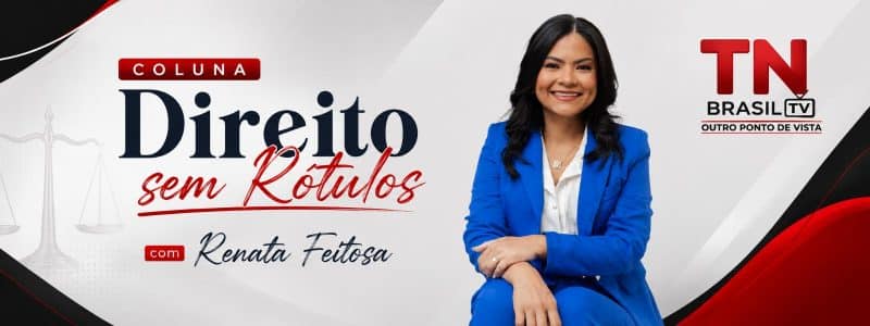 Banner da coluna Direito sem Rótulos com Renata Feitosa na TN Brasil TV. Do lado esquerdo, a frase