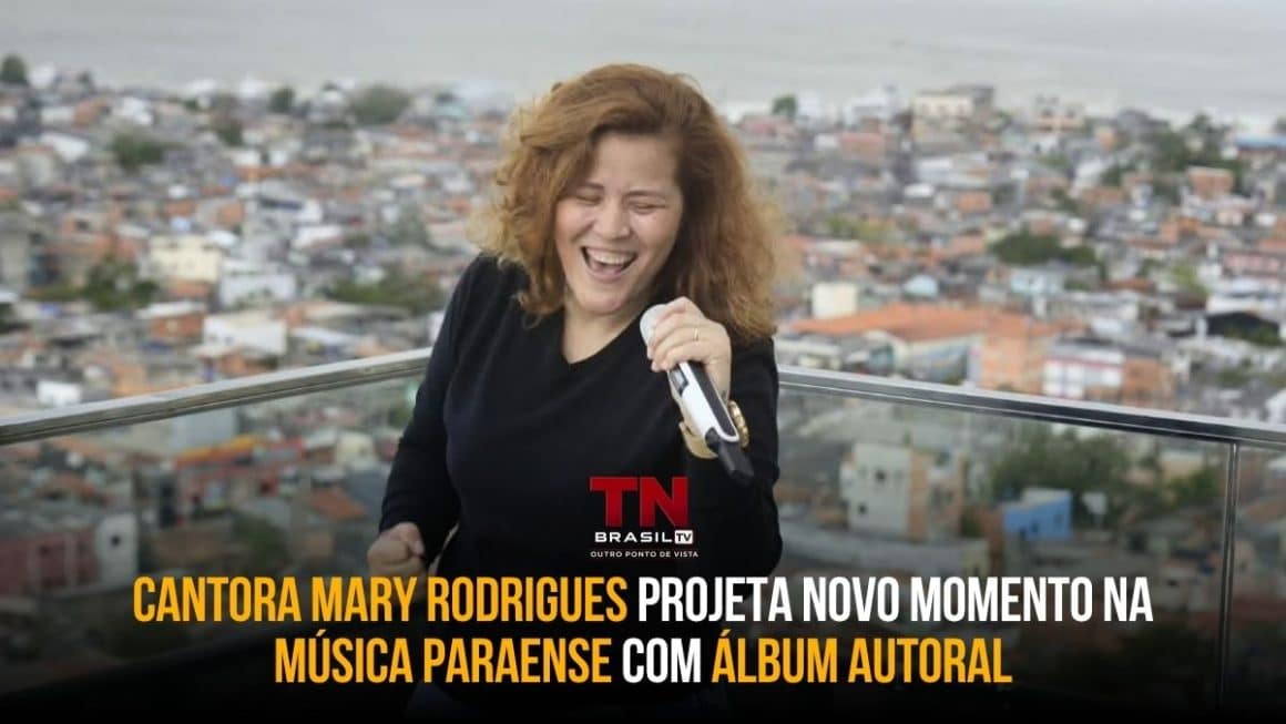 Cantora Mary Rodrigues projeta novo momento na música paraense com álbum autoral Cantora Mary Rodrigues segura microfone em destaque, com arte sobre seu novo momento na música paraense e álbum autoral, acompanhada da logo TN Brasil TV.