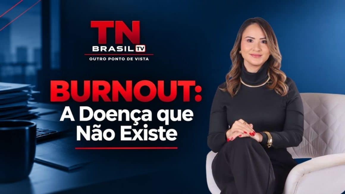 Burnout: A Doença que Não Existe Burnout: A Doença que Não Existe