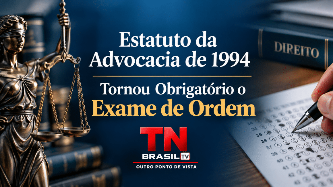 Estatuto da Advocacia de 1994 Tornou Obrigatório o Exame de Ordem